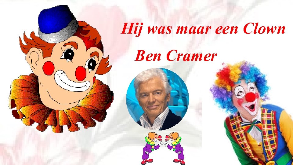 Hij was maar een Clown Ben Cramer 