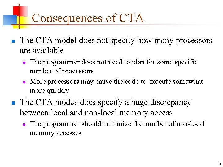 Consequences of CTA n The CTA model does not specify how many processors are