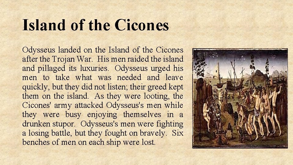 Island of the Cicones Odysseus landed on the Island of the Cicones after the