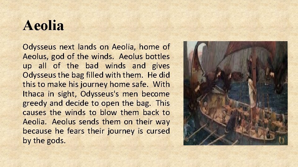 Aeolia Odysseus next lands on Aeolia, home of Aeolus, god of the winds. Aeolus