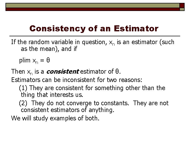 Consistency of an Estimator If the random variable in question, xn is an estimator