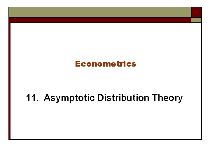 Econometrics 11. Asymptotic Distribution Theory 