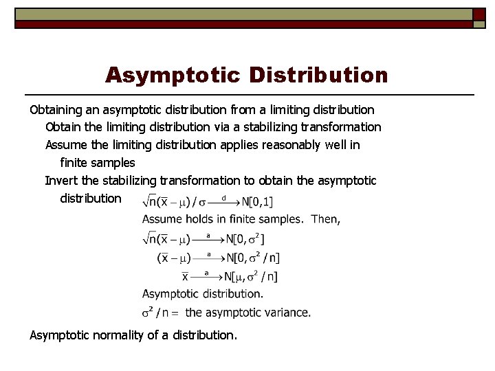 Asymptotic Distribution Obtaining an asymptotic distribution from a limiting distribution Obtain the limiting distribution