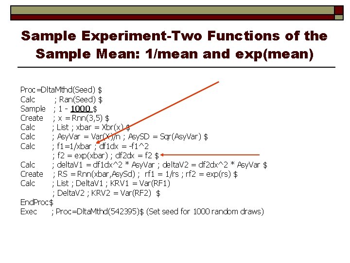 Sample Experiment-Two Functions of the Sample Mean: 1/mean and exp(mean) Proc=Dlta. Mthd(Seed) $ Calc