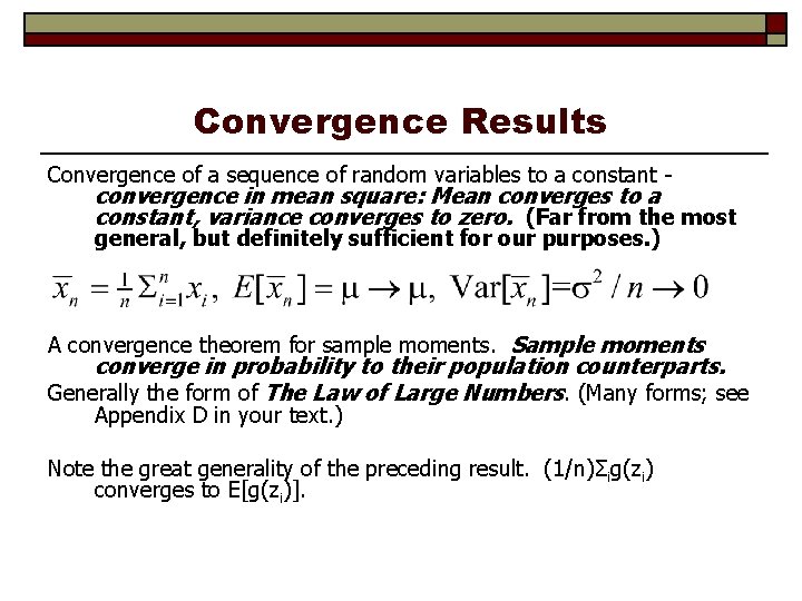 Convergence Results Convergence of a sequence of random variables to a constant - convergence