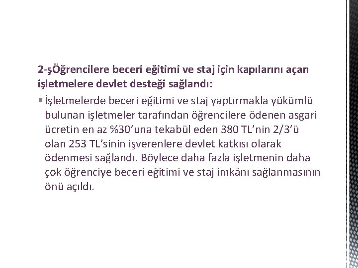 2 -şÖğrencilere beceri eğitimi ve staj için kapılarını açan işletmelere devlet desteği sağlandı: §