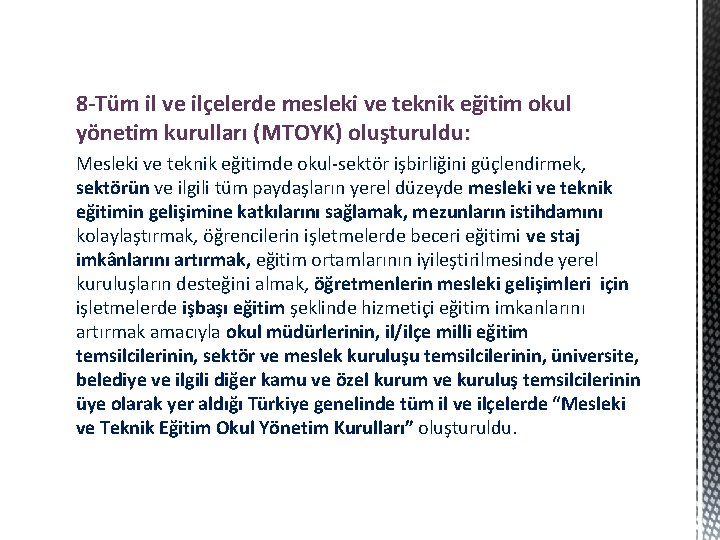 8 -Tüm il ve ilçelerde mesleki ve teknik eğitim okul yönetim kurulları (MTOYK) oluşturuldu: