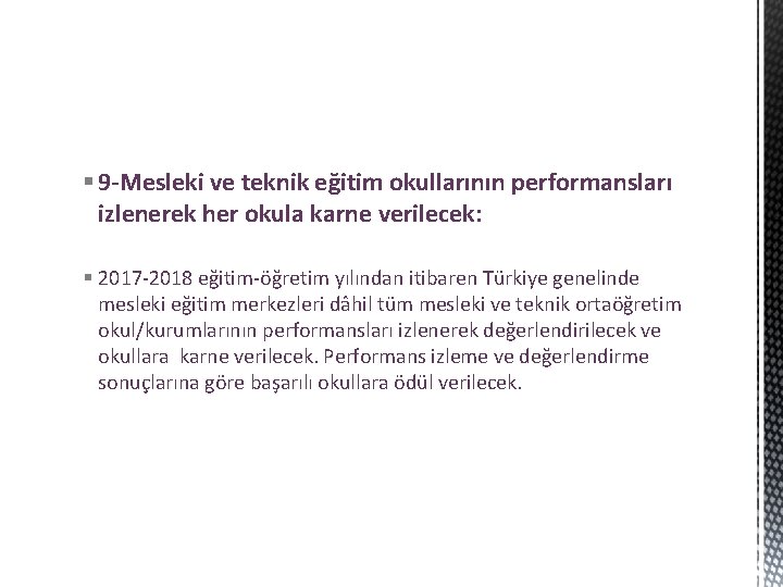 § 9 -Mesleki ve teknik eğitim okullarının performansları izlenerek her okula karne verilecek: §