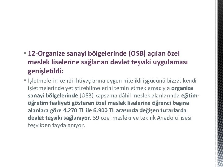 § 12 -Organize sanayi bölgelerinde (OSB) açılan özel meslek liselerine sağlanan devlet teşviki uygulaması