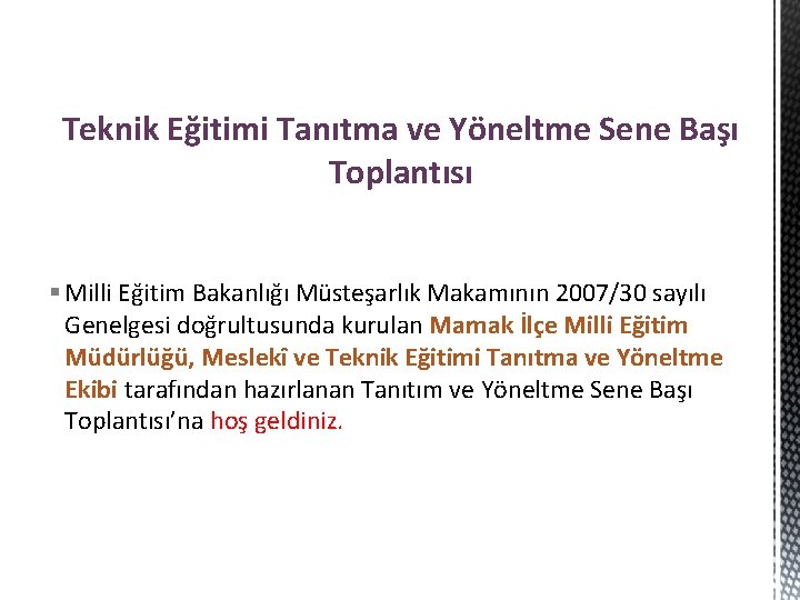 Teknik Eğitimi Tanıtma ve Yöneltme Sene Başı Toplantısı § Milli Eğitim Bakanlığı Müsteşarlık Makamının