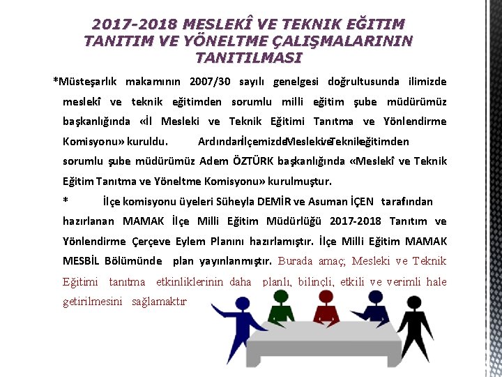 2017 -2018 MESLEKÎ VE TEKNIK EĞITIM TANITIM VE YÖNELTME ÇALIŞMALARININ TANITILMASI *Müsteşarlık makamının 2007/30