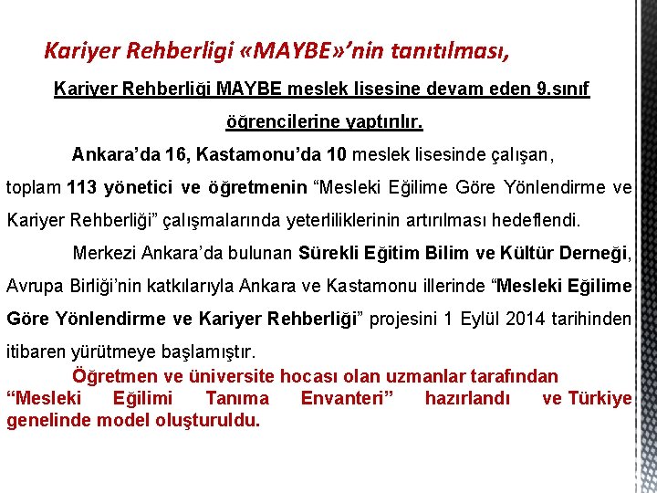 Kariyer Rehberligi «MAYBE» ’nin tanıtılması, Kariyer Rehberliği MAYBE meslek lisesine devam eden 9. sınıf