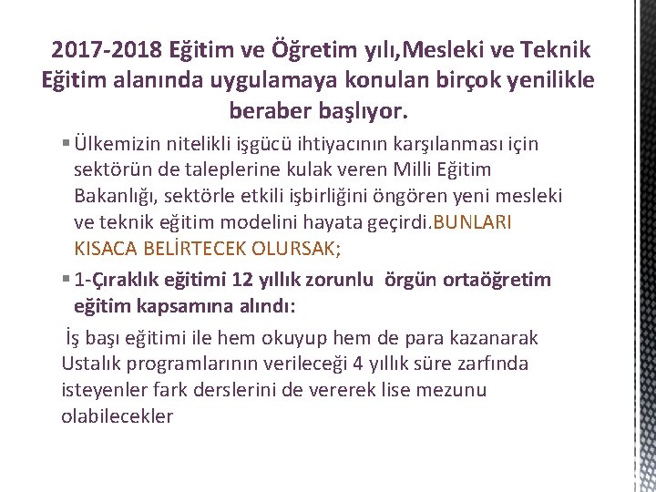 2017 -2018 Eğitim ve Öğretim yılı, Mesleki ve Teknik Eğitim alanında uygulamaya konulan birçok