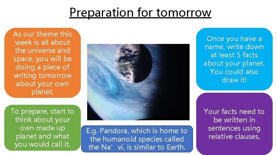 Preparation for tomorrow As our theme this week is all about the universe and