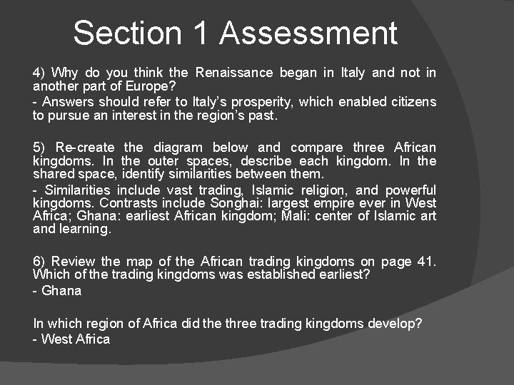 Section 1 Assessment 4) Why do you think the Renaissance began in Italy and