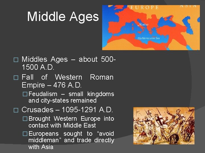 Middle Ages Middles Ages – about 5001500 A. D. � Fall of Western Roman
