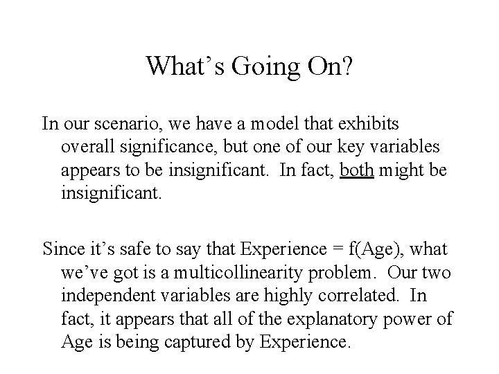 What’s Going On? In our scenario, we have a model that exhibits overall significance,