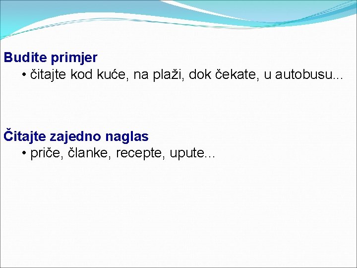 Budite primjer • čitajte kod kuće, na plaži, dok čekate, u autobusu. . .