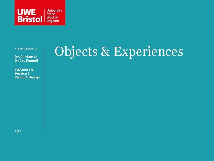 Presentation by Dr. Jo Hare & Dr Jac Fennell Lecturers in Service & Product