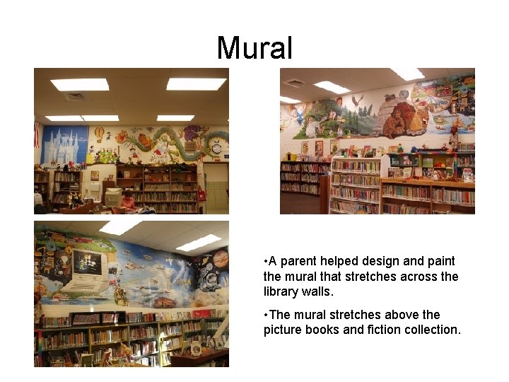 Mural • A parent helped design and paint the mural that stretches across the