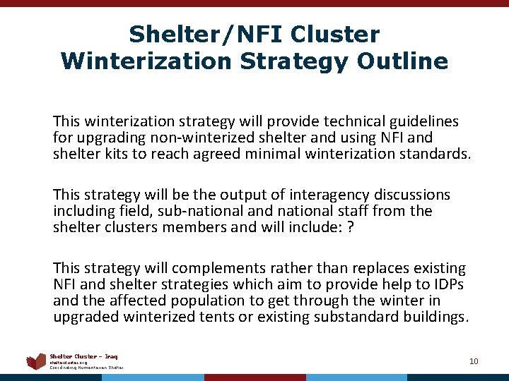 Shelter/NFI Cluster Winterization Strategy Outline This winterization strategy will provide technical guidelines for upgrading