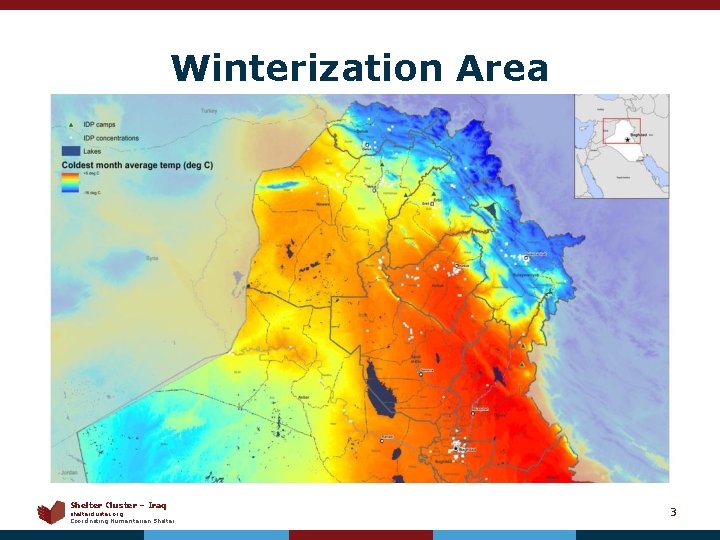 Winterization Area Shelter Cluster – Iraq sheltercluster. org Coordinating Humanitarian Shelter 3 