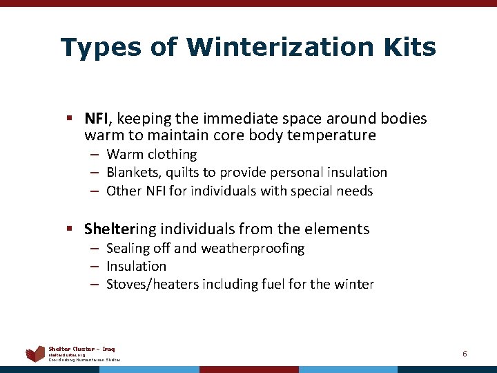 Types of Winterization Kits § NFI, keeping the immediate space around bodies warm to