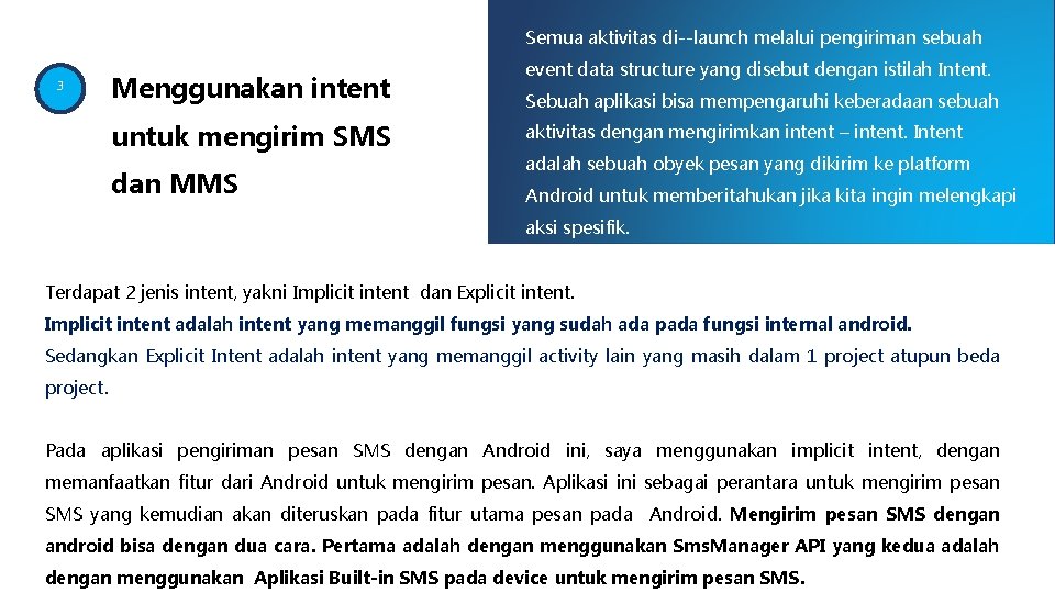 Semua aktivitas di -launch melalui pengiriman sebuah 3 Menggunakan intent untuk mengirim SMS dan