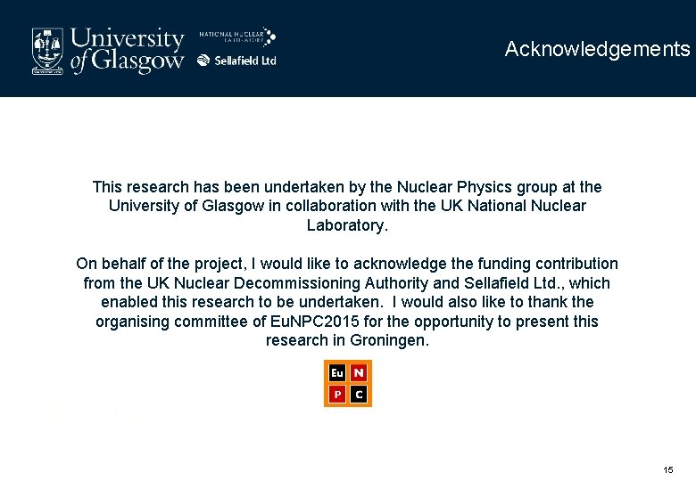 Acknowledgements This research has been undertaken by the Nuclear Physics group at the University