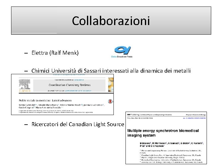 Collaborazioni – Elettra (Ralf Menk) – Chimici Università di Sassari interessati alla dinamica dei