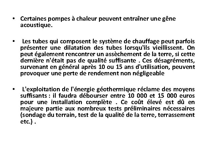  • Certaines pompes à chaleur peuvent entraîner une gêne acoustique. • Les tubes