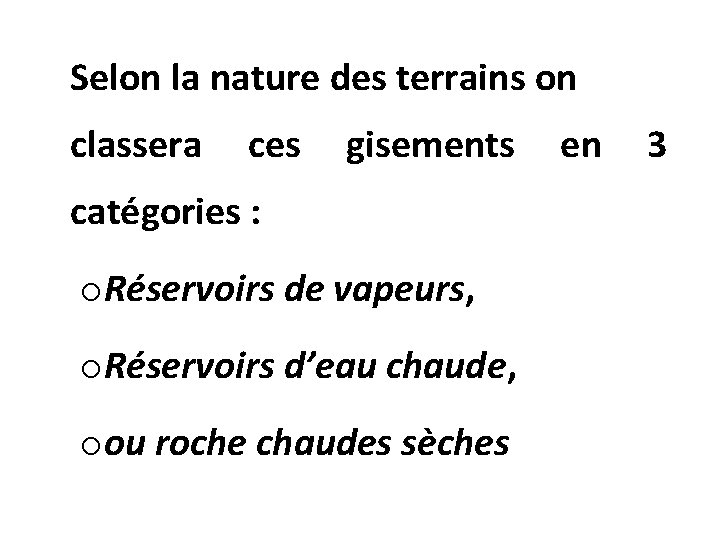 Selon la nature des terrains on classera ces gisements catégories : o. Réservoirs de