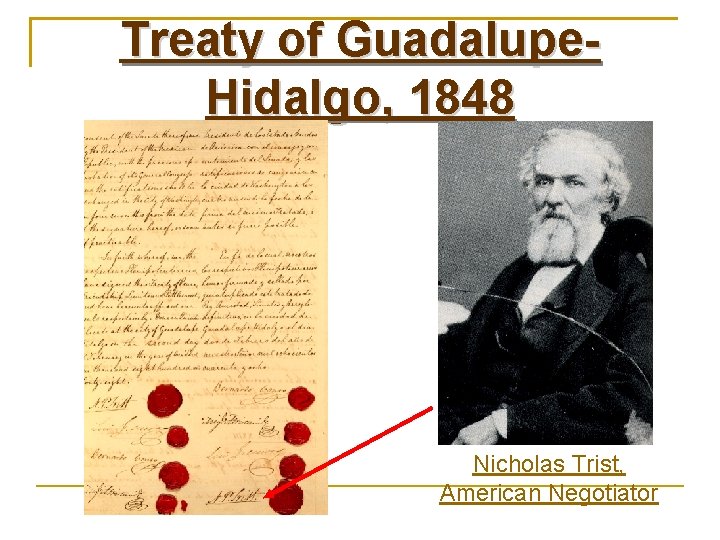 Treaty of Guadalupe. Hidalgo, 1848 Nicholas Trist, American Negotiator 
