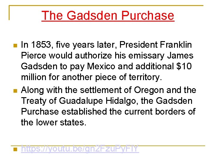 The Gadsden Purchase In 1853, five years later, President Franklin Pierce would authorize his