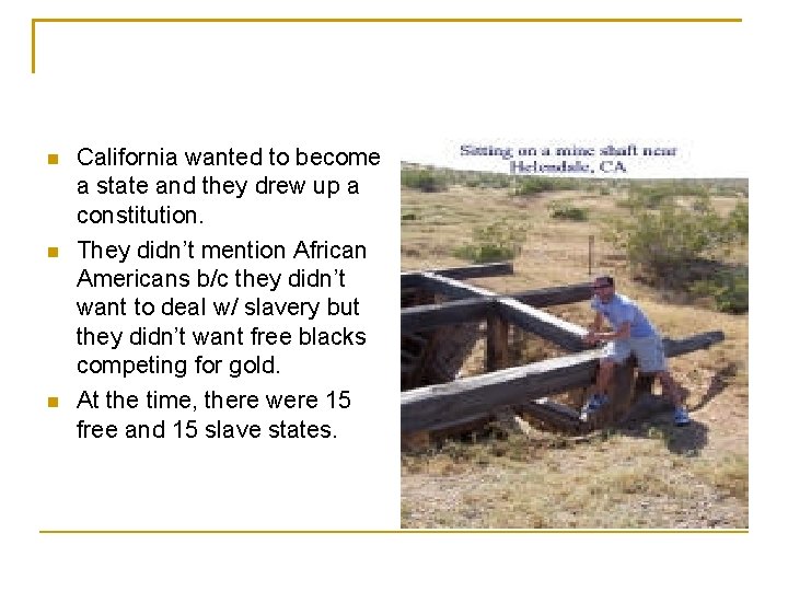  California wanted to become a state and they drew up a constitution. They