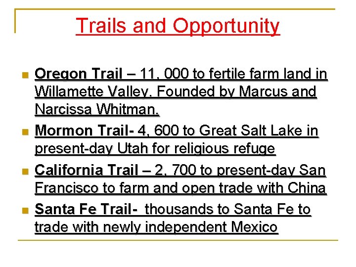 Trails and Opportunity Oregon Trail – 11, 000 to fertile farm land in Willamette