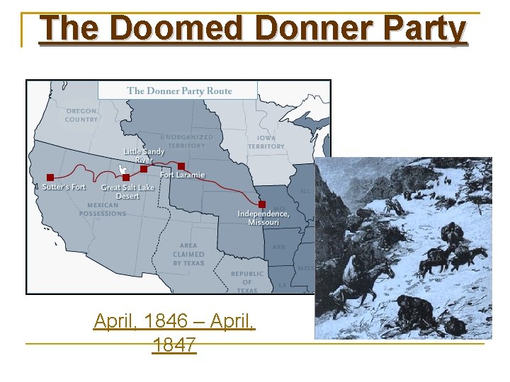 The Doomed Donner Party April, 1846 – April, 1847 
