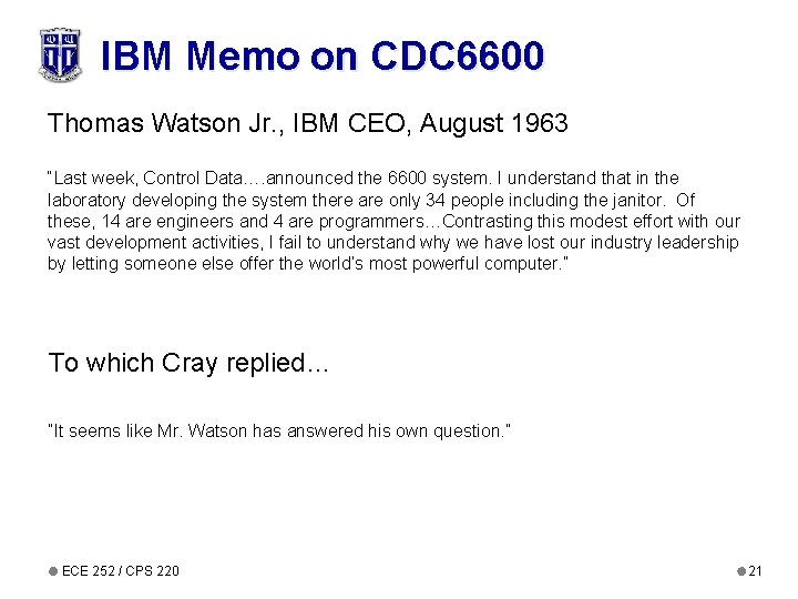 IBM Memo on CDC 6600 Thomas Watson Jr. , IBM CEO, August 1963 “Last