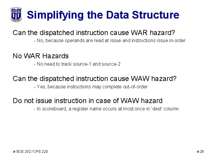 Simplifying the Data Structure Can the dispatched instruction cause WAR hazard? - No, because