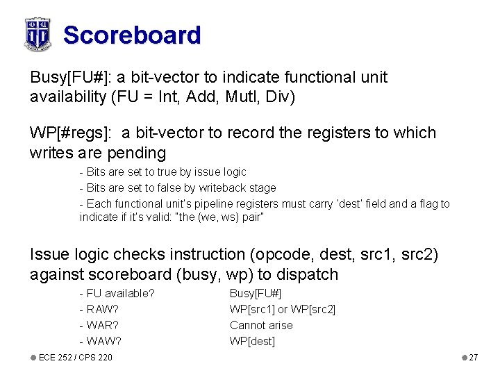 Scoreboard Busy[FU#]: a bit-vector to indicate functional unit availability (FU = Int, Add, Mutl,