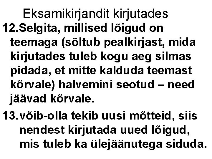 Eksamikirjandit kirjutades 12. Selgita, millised lõigud on teemaga (sõltub pealkirjast, mida kirjutades tuleb kogu