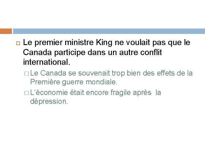  Le premier ministre King ne voulait pas que le Canada participe dans un