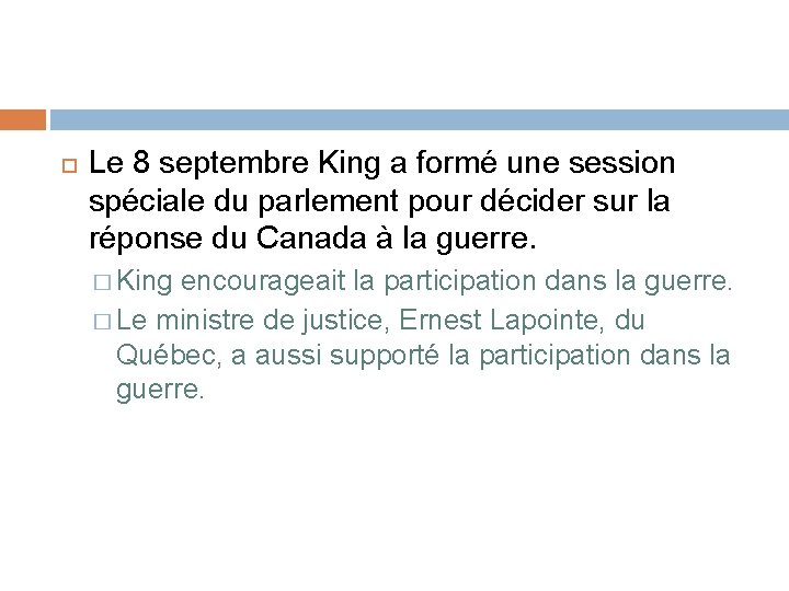  Le 8 septembre King a formé une session spéciale du parlement pour décider
