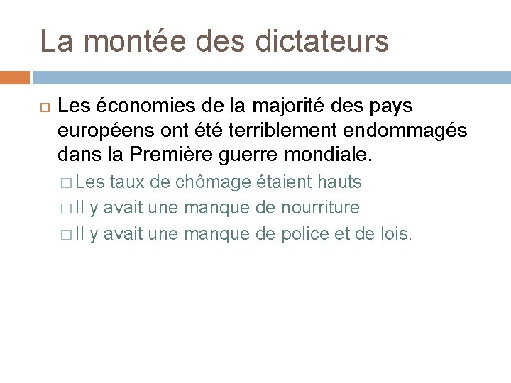 La montée des dictateurs Les économies de la majorité des pays européens ont été