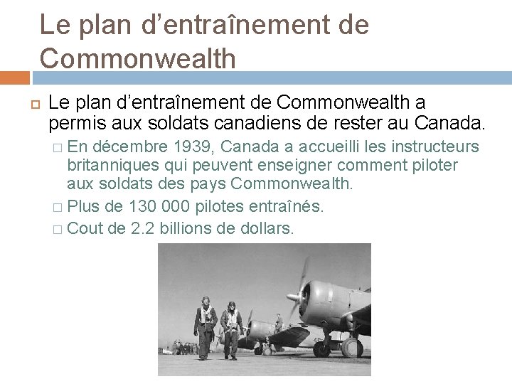 Le plan d’entraînement de Commonwealth a permis aux soldats canadiens de rester au Canada.