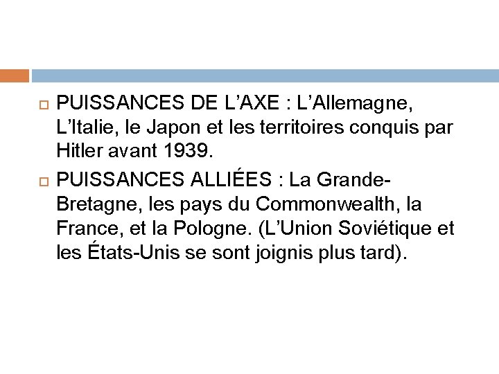  PUISSANCES DE L’AXE : L’Allemagne, L’Italie, le Japon et les territoires conquis par