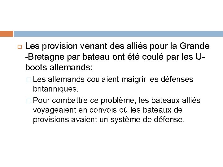  Les provision venant des alliés pour la Grande -Bretagne par bateau ont été