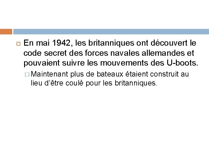  En mai 1942, les britanniques ont découvert le code secret des forces navales