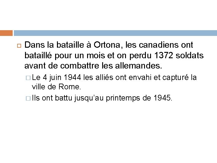  Dans la bataille à Ortona, les canadiens ont bataillé pour un mois et