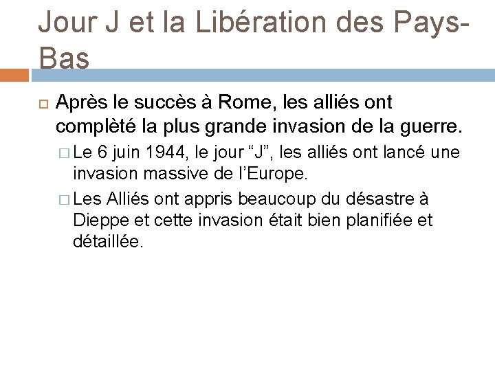 Jour J et la Libération des Pays. Bas Après le succès à Rome, les